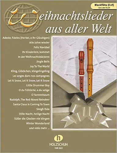 Weihnachtslieder aus aller Welt für Blockflöte (C+F): Die umfassende Sammlung für das Solo-, Duett- oder Gruppenspiel: Ausgabe für Sopran- und ... für das Solo-, Duett- oder Gruppenspiel
